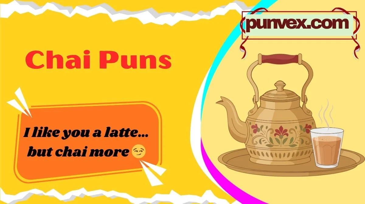 Chai Puns