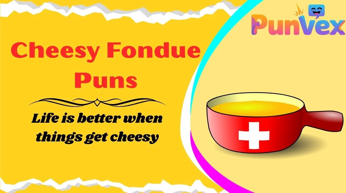 Cheesy Fondue Puns