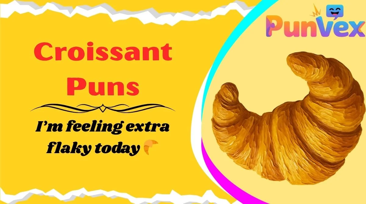 Croissant Puns