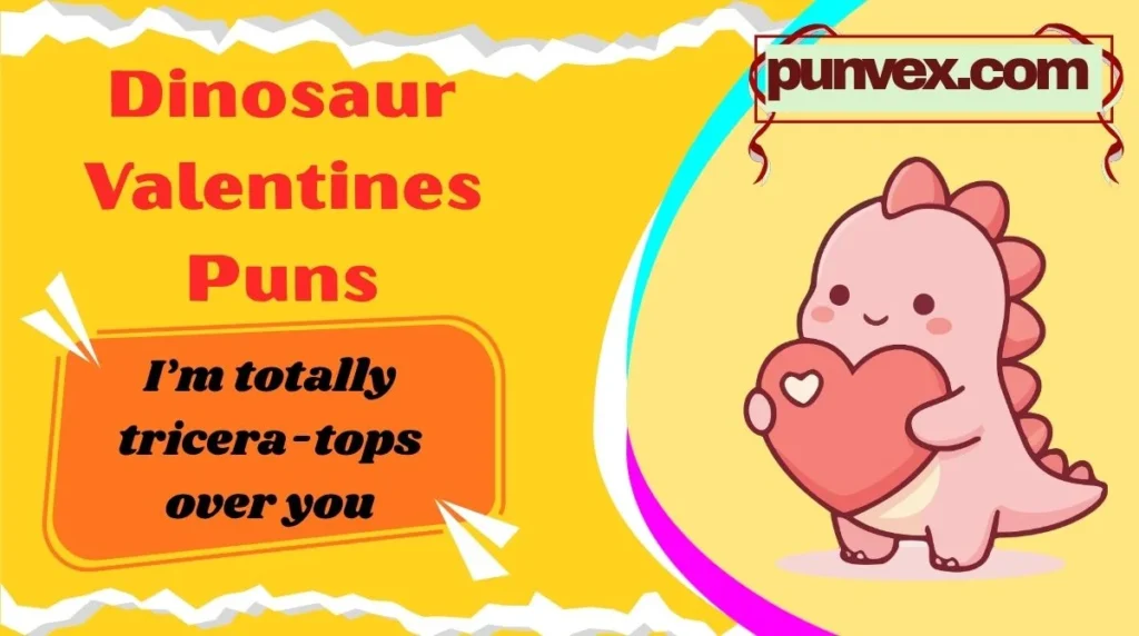 Dinosaur Valentines Puns