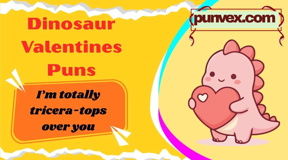 Dinosaur Valentines Puns