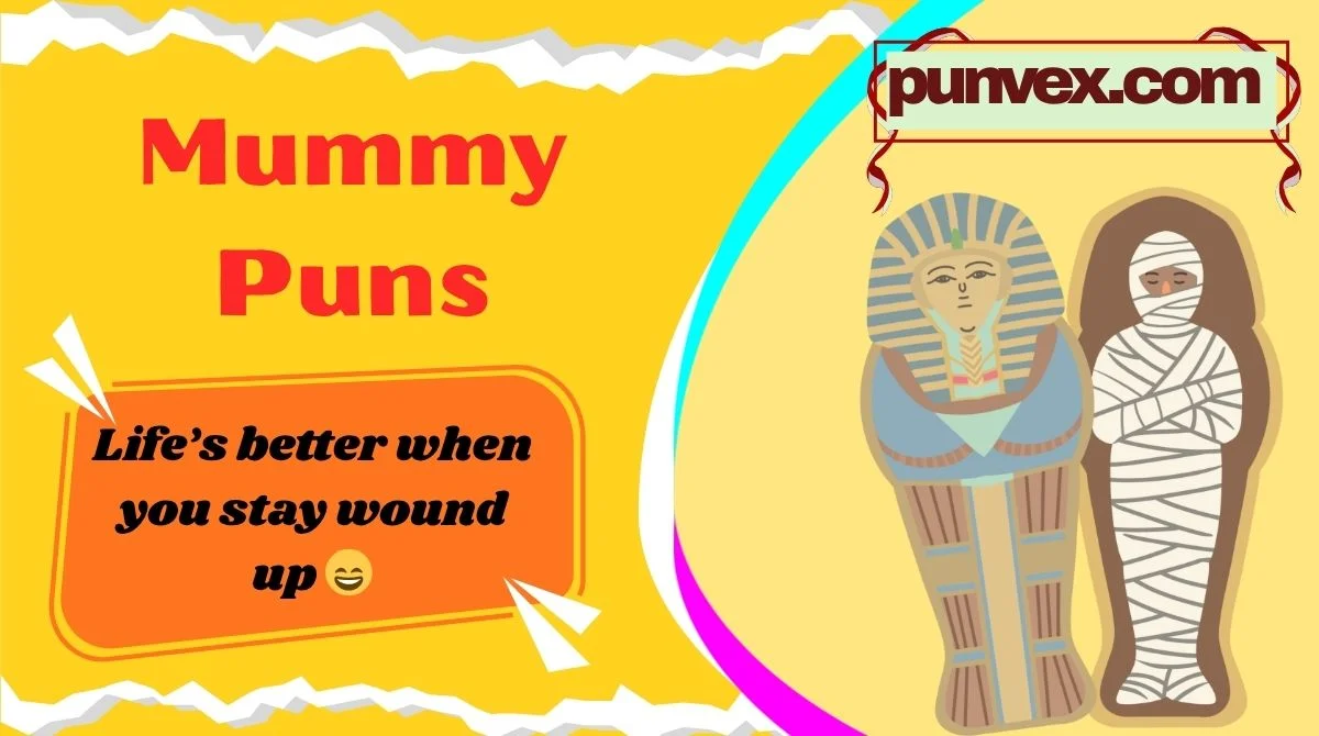 Mummy Puns