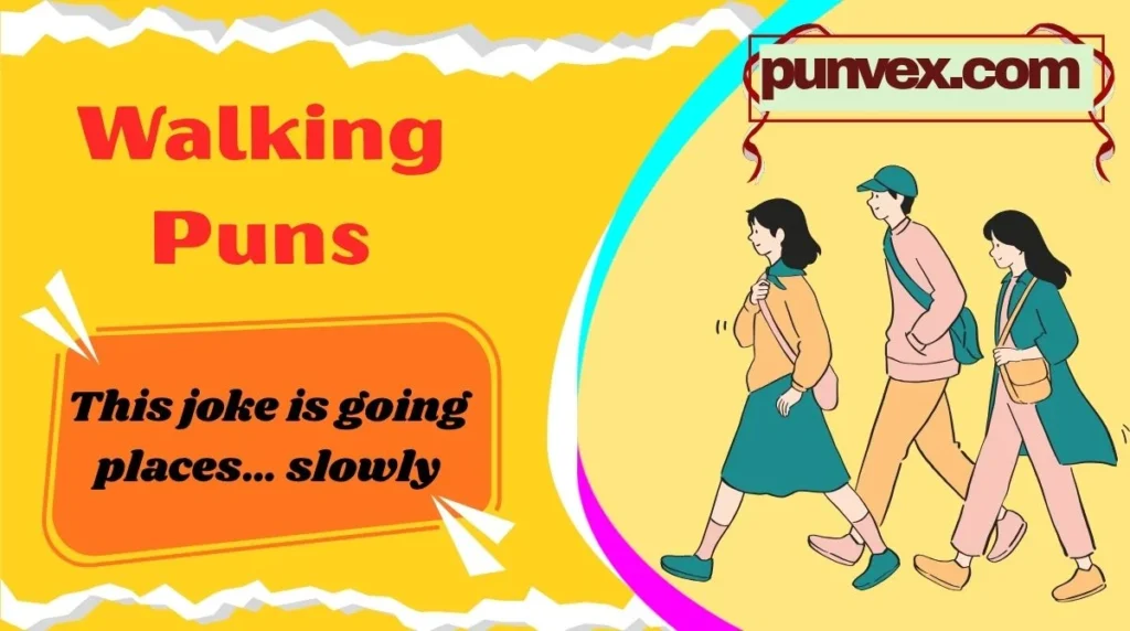 Walking Puns