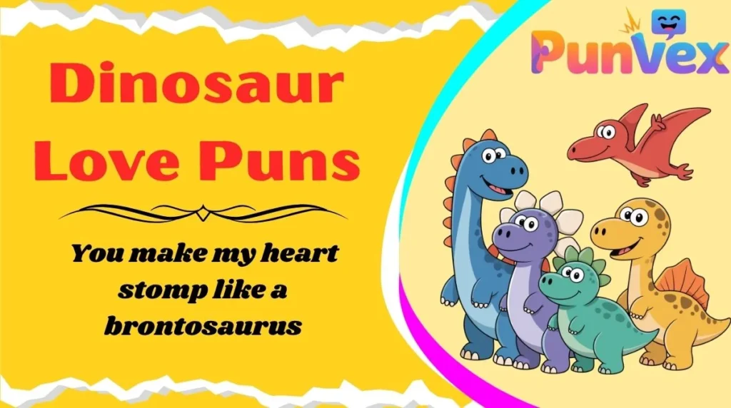 Dinosaur Love Puns