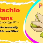 Pistachio Puns